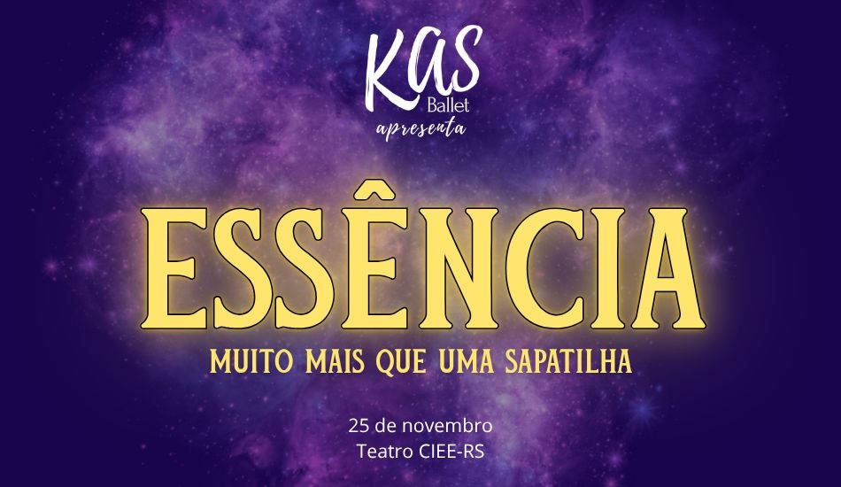 ESSÊNCIA: Muito mais que uma sapatilha - Kas Ballet