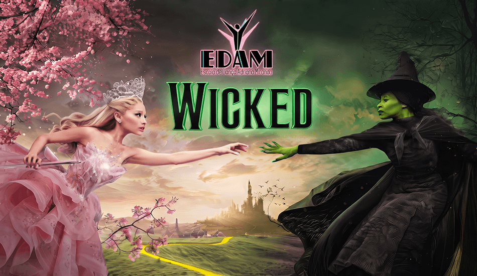 Wicked - EDAM Escola de Dança Adriana Miranda