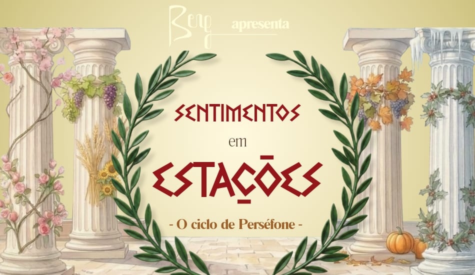 Sentimentos em Estações - O ciclo de Perséfone