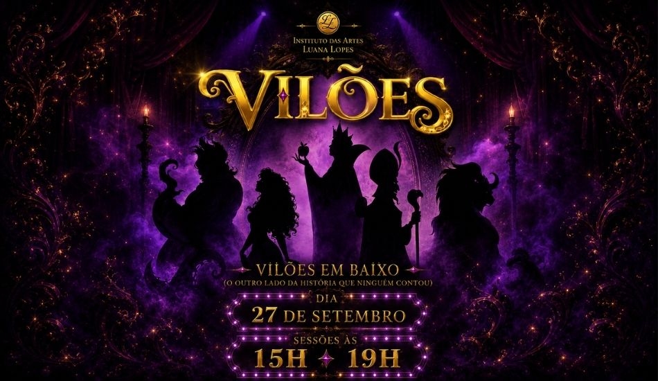 VILÕES – O outro lado da história - Instituto das Artes Luana Lopes