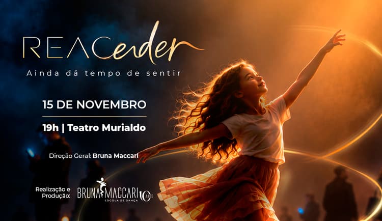 Ingresso para o evento: REACENDER “Ainda dá tempo de Sentir” - Escola de Dança Bruna Maccari