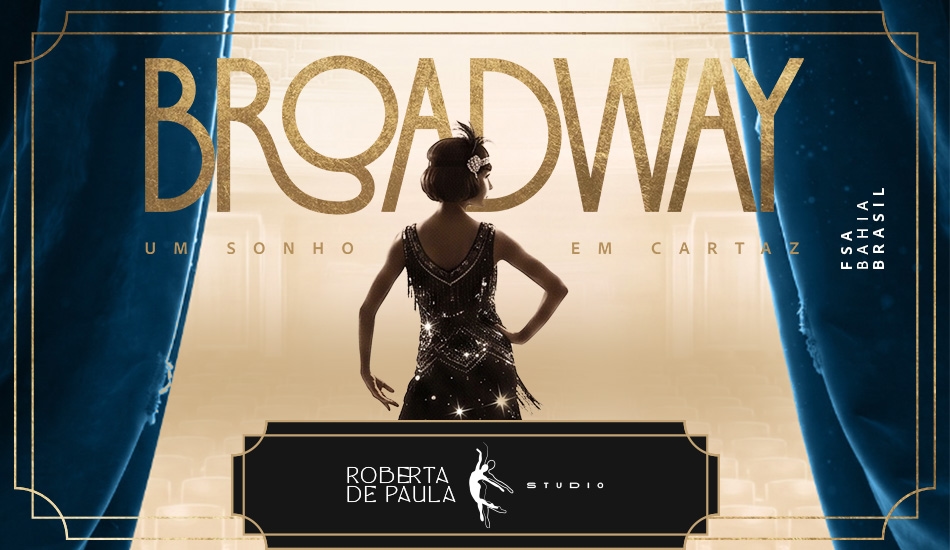 Broadway, Um Sonho em Cartaz - Roberta de Paula Studio
