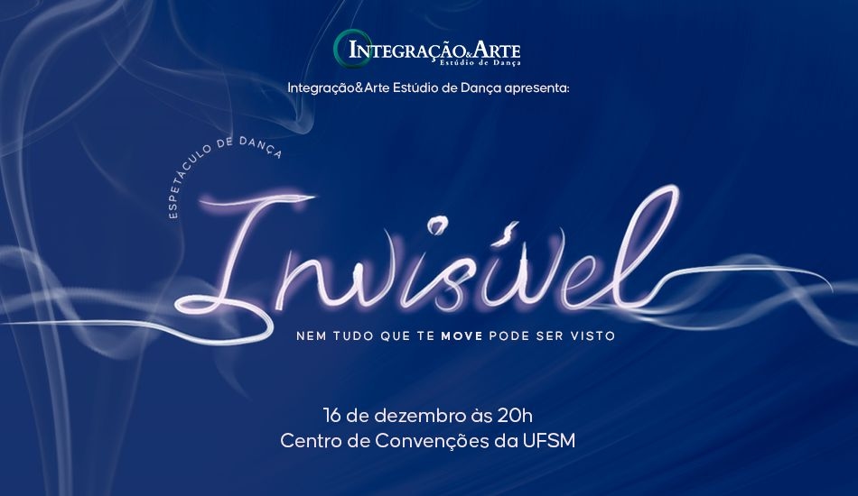 Invisível - Nem tudo que te move pode ser visto - Integração e Arte Estúdio de Dança