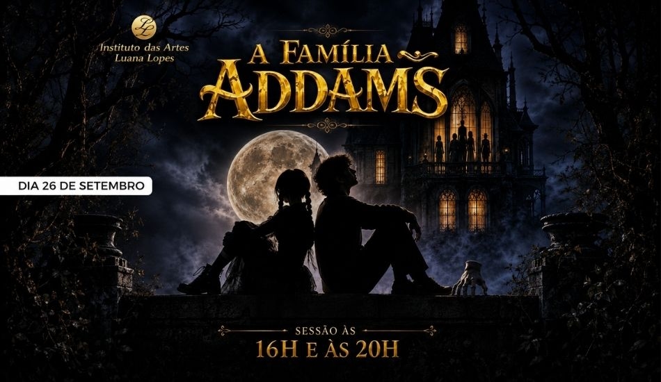 A FAMÍLIA ADDAMS - Instituto das Artes Luana Lopes