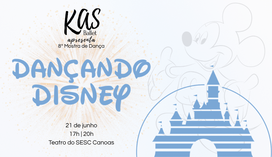 8ª Mostra de Dança "Dançando Disney" - Kas Ballet